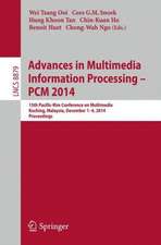 Advances in Multimedia Information Processing - PCM 2014: 15th Pacific Rim Conference on Multimedia, Kuching, Malaysia, December 1-4, 2014, Proceedings