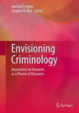 Envisioning Criminology: Researchers on Research as a Process of Discovery