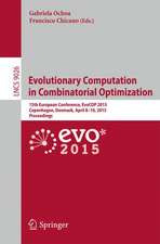 Evolutionary Computation in Combinatorial Optimization: 15th European Conference, EvoCOP 2015, Copenhagen, Denmark, April 8-10, 2015, Proceedings