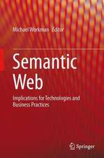 Semantic Web: Implications for Technologies and Business Practices