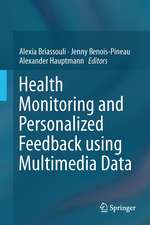 Health Monitoring and Personalized Feedback using Multimedia Data