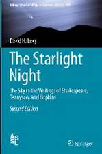 The Starlight Night: The Sky in the Writings of Shakespeare, Tennyson, and Hopkins