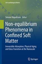 Non-equilibrium Phenomena in Confined Soft Matter: Irreversible Adsorption, Physical Aging and Glass Transition at the Nanoscale