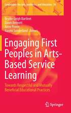 Engaging First Peoples in Arts-Based Service Learning: Towards Respectful and Mutually Beneficial Educational Practices