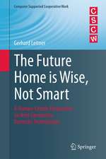 The Future Home is Wise, Not Smart: A Human-Centric Perspective on Next Generation Domestic Technologies