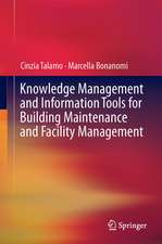 Knowledge Management and Information Tools for Building Maintenance and Facility Management