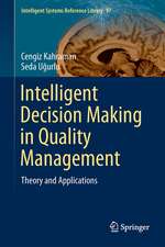 Intelligent Decision Making in Quality Management: Theory and Applications