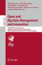 Open and Big Data Management and Innovation: 14th IFIP WG 6.11 Conference on e-Business, e-Services, and e-Society, I3E 2015, Delft, The Netherlands, October 13-15, 2015, Proceedings