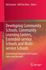 Developing Community Schools, Community Learning Centers, Extended-service Schools and Multi-service Schools: International Exemplars for Practice, Policy and Research