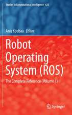 Robot Operating System (ROS): The Complete Reference (Volume 1)