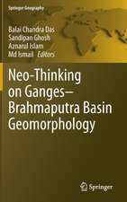 Neo-Thinking on Ganges-Brahmaputra Basin Geomorphology