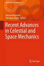 Recent Advances in Celestial and Space Mechanics