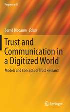 Trust and Communication in a Digitized World: Models and Concepts of Trust Research