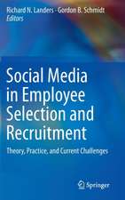 Social Media in Employee Selection and Recruitment: Theory, Practice, and Current Challenges