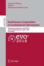 Evolutionary Computation in Combinatorial Optimization: 16th European Conference, EvoCOP 2016, Porto, Portugal, March 30 -- April 1, 2016, Proceedings