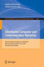 Distributed Computer and Communication Networks: 18th International Conference, DCCN 2015, Moscow, Russia, October 19-22, 2015, Revised Selected Papers