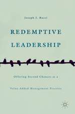 Redemptive Leadership: Offering Second Chances as a Value-Added Management Practice