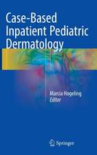 Case-Based Inpatient Pediatric Dermatology