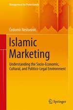 Islamic Marketing: Understanding the Socio-Economic, Cultural, and Politico-Legal Environment