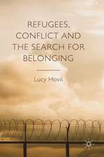 Refugees, Conflict and the Search for Belonging