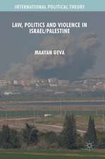 Law, Politics and Violence in Israel/Palestine