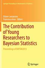 The Contribution of Young Researchers to Bayesian Statistics: Proceedings of BAYSM2013