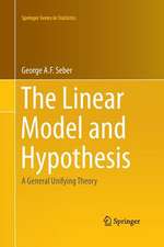 The Linear Model and Hypothesis: A General Unifying Theory