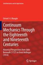 Continuum Mechanics Through the Eighteenth and Nineteenth Centuries: Historical Perspectives from John Bernoulli (1727) to Ernst Hellinger (1914)