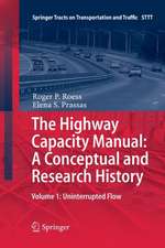 The Highway Capacity Manual: A Conceptual and Research History: Volume 1: Uninterrupted Flow