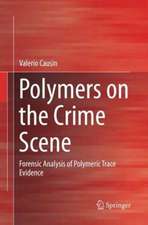 Polymers on the Crime Scene: Forensic Analysis of Polymeric Trace Evidence