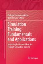 Simulation Training: Fundamentals and Applications: Improving Professional Practice Through Simulation Training