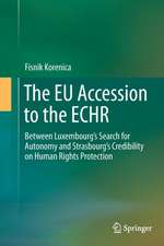 The EU Accession to the ECHR: Between Luxembourg’s Search for Autonomy and Strasbourg’s Credibility on Human Rights Protection