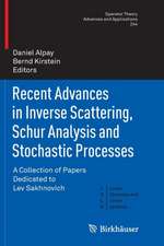 Recent Advances in Inverse Scattering, Schur Analysis and Stochastic Processes: A Collection of Papers Dedicated to Lev Sakhnovich