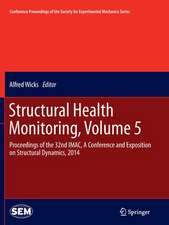 Structural Health Monitoring, Volume 5: Proceedings of the 32nd IMAC, A Conference and Exposition on Structural Dynamics, 2014