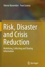 Risk, Disaster and Crisis Reduction: Mobilizing, Collecting and Sharing Information