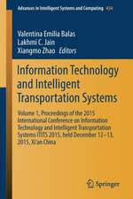 Information Technology and Intelligent Transportation Systems: Volume 1, Proceedings of the 2015 International Conference on Information Technology and Intelligent Transportation Systems ITITS 2015, held December 12-13, 2015, Xi’an China