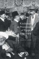 Kitchener as Proconsul of Egypt, 1911-1914