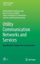 Utility Communication Networks and Services: Specification, Deployment and Operation