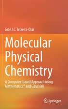 Molecular Physical Chemistry: A Computer-based Approach using Mathematica® and Gaussian