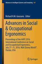 Advances in Social & Occupational Ergonomics: Proceedings of the AHFE 2016 International Conference on Social and Occupational Ergonomics, July 27-31, 2016, Walt Disney World®, Florida, USA