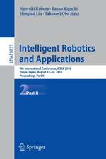 Intelligent Robotics and Applications: 9th International Conference, ICIRA 2016, Tokyo, Japan, August 22-24, 2016, Proceedings, Part II