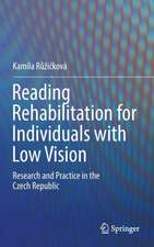 Reading Rehabilitation for Individuals with Low Vision: Research and Practice in the Czech Republic