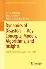 Dynamics of Disasters—Key Concepts, Models, Algorithms, and Insights