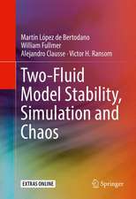 Two-Fluid Model Stability, Simulation and Chaos