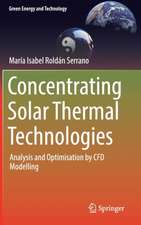 Concentrating Solar Thermal Technologies: Analysis and Optimisation by CFD Modelling