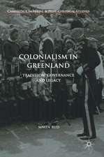 Colonialism in Greenland: Tradition, Governance and Legacy