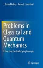 Problems in Classical and Quantum Mechanics