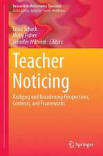 Teacher Noticing: Bridging and Broadening Perspectives, Contexts, and Frameworks