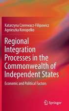 Regional Integration Processes in the Commonwealth of Independent States: Economic and Political Factors