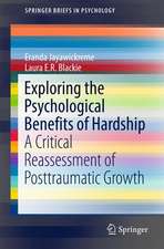 Exploring the Psychological Benefits of Hardship: A Critical Reassessment of Posttraumatic Growth